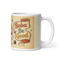 Boba Be Good 11 oz mug, handle on the right