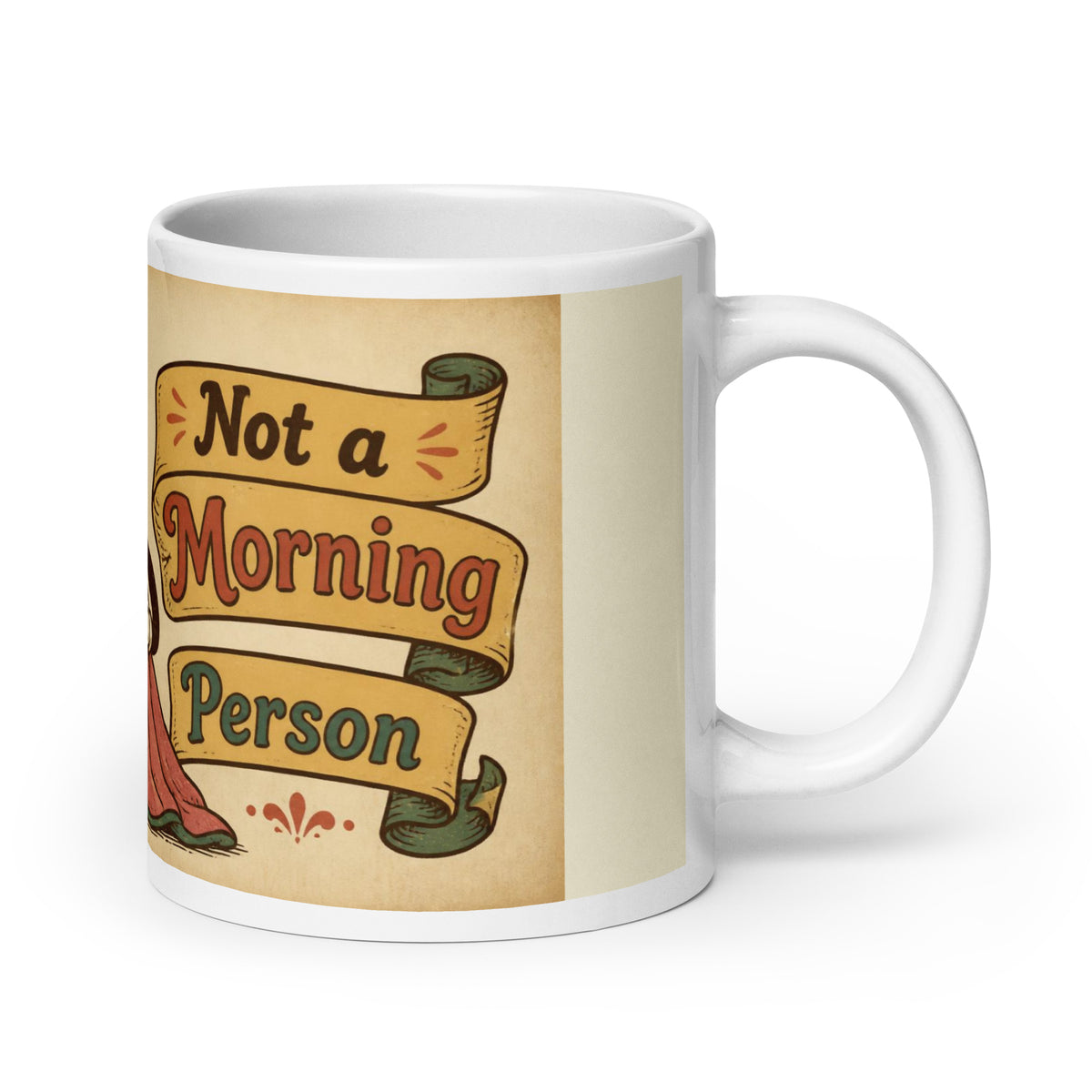Not a Morning Person 20 oz mug, handle on the right